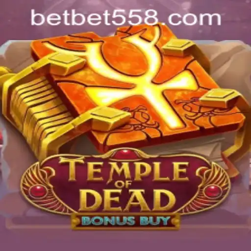 Temple of Dead Bonus Buy and the Exciting World of bet558 PH Login